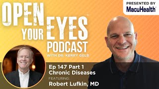 Ep 147 Part 1  quotChronic Diseasesquot Robert Lufkin MD [upl. by Marice]