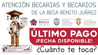 Fecha del último pago para alumnos de educación básica de las Becas Benito Juárez 2024 [upl. by Iglesias]