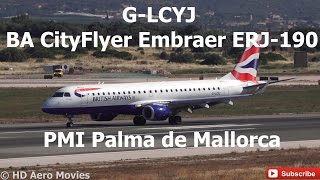 GLCYJ BA CityFlyer Embraer ERJ190 LANDING at Palma de Mallorca PMI FULL HD [upl. by Kanya]