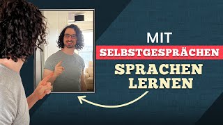 Sprachenlernen mit SELBSTGESPRÄCHEN So machst Du es richtig 4 Tipps [upl. by Milly120]