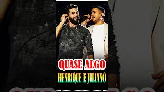 Henrique e Juliano  QUASE ALGO [upl. by Adnalay]