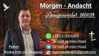 Pastor Wesley Fehr  MorgenAndacht 261124 [upl. by Nylaehs]