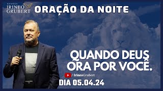 Oração da Noite  050424  Quando Deus hora por você [upl. by Hillegass409]