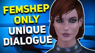 FEMSHEPONLY Unique Dialogue in the Mass Effect Trilogy [upl. by Eiddam61]