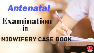 Antenatal examinationmidwifery case booknursingnursingstudent [upl. by Lledniw191]