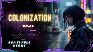 Science Fiction Audiobook  Colonization  Ch26  Full Audiobook [upl. by Aronek]