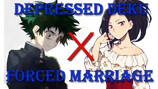 Depressed Deku  Forced Marriage  Izumomo  Izuku x Momo  BNHAMHA stories  Part One [upl. by Chapnick]