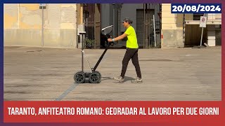 Taranto Anfiteatro romano georadar al lavoro per due giorni [upl. by Betthel]