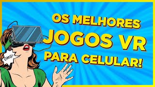 Os MELHORES JOGOS VR para CELULAR DE GRAÇA  VR Box 1 [upl. by Nina]