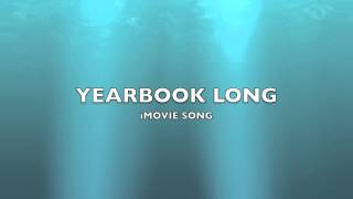 Yearbook Long  iMovie SongMusic [upl. by Sola]