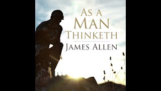 James Allen  As A Man Thinketh Audiobook [upl. by Carrew]