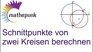 Schnittpunkte von zwe Kreisen berechnen [upl. by Hatokad]