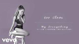 Ariana Grande  Too Close official audio [upl. by Ainaj]