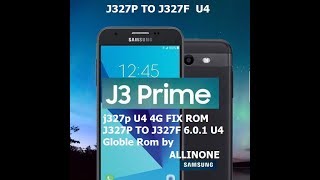 j327p U4 4G FIX ROM J327P TO J327F 6 0 1 U4 Globle Rom by ALLINONE [upl. by Aroda]