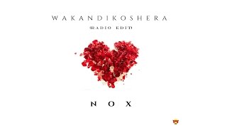 Nox  Wakandikoshera Radio Edit [upl. by Lledo]