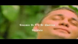 Olvídala  Binomio De Oro De América Vallenato [upl. by Annaujat358]