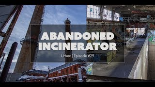 Urbex  Episode 29  Abandoned Incinerator [upl. by Yor394]