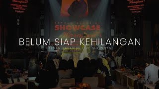 Stevan Pasaribu  Belum Siap Kehilangan Live Showcase [upl. by Miharbi]