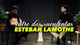 ESTEBAN LAMOTHE Y LA PEOR ENTREVISTA DE SU VIDA  ENTRE DOS SUCULENTAS 7 [upl. by Aznecniv]