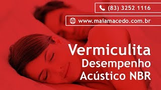 Vermiculita Desempenho Acustico NBR  Maia Macedo 83 3252 1116 [upl. by Nospmas]