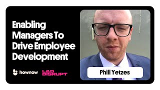 Enabling Managers To Drive Employee Development  Phill Yetzes  Live From LT [upl. by Nila894]