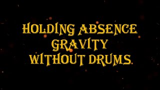 Holding Absence  Gravity 86 bpm drumless [upl. by Aissenav580]