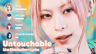 ITZY  UNTOUCHABLE Line Distribution  Lyrics Karaoke PATREON REQUESTED [upl. by Finer]