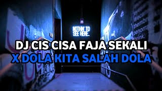 DJ CIS CIS FAJA SEKALI X DOLA KITA SALAH DOLA FULL SONG MAMAN FVNDY JEDAG JEDUG VIRAL TIK TOK [upl. by Ydoow965]