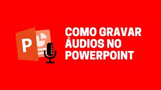 Como Gravar Áudio no PowerPoint [upl. by Yttig]