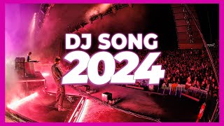 DJ SONG 2024  Mashups amp Remixes of Popular Songs 2024  DJ Songs Club Music Disco DJ Remix Mix 2024 [upl. by Nallad]