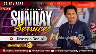 ELOHIM SUNDAY LIVE 🔴 SERVICE 26TH NOVEMBER 2023 WITH WISEMAN DANIEL AT THE VIRGIN LAND [upl. by Esiahc698]