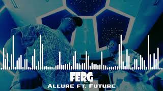 FERG  Allure ft Future [upl. by Asillim]