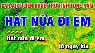 Karaoke Liên Khúc Trữ Tình Tone Nam Nhạc Sống  Hát Nữa Đi Em  Nguyễn Linh [upl. by Fredra101]