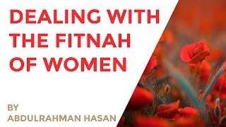 Dealing With The Fitnah Of Women  Ustadh AbdulRahman Hassan [upl. by Etnor510]