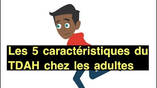 Les 5 caractéristiques du TDAH chez les adultes [upl. by Ralfston]