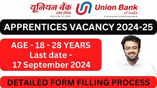 Union Bank of India apprentice recruitment 2024  detailed Form filling Procedure [upl. by Areikahs]