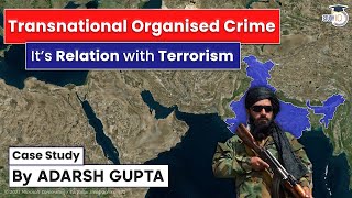 Transnational Organised Crime and It’s relation with terrorism  Case Study By Adarsh Gupta [upl. by Ailasor728]