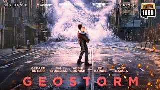 Geostorm 2017 Movie  Gerard Butler Jim Sturgess Abbie ornish Alexandra Maria Review amp Facts [upl. by Armbrecht]