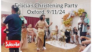 Felicia’s Christening Party 💃🕺Oxford 91124 [upl. by Akinnor]