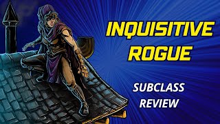 Inquisitive Rogue 5e Subclass Review [upl. by Concoff789]