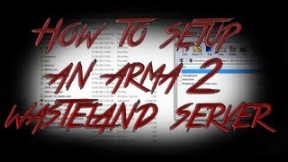 How to host an Arma 2 Dedicated Wasteland Server Operation Arrowhead [upl. by Torrey54]