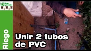 Cómo UNIR 2 TUBOS de PVC 💧 para riego y consejos técnicos [upl. by Sinylg43]