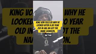 King von tells us why he looked after a 80 year old in jail an got the name gransonkingvon oblock [upl. by Unhsiv]