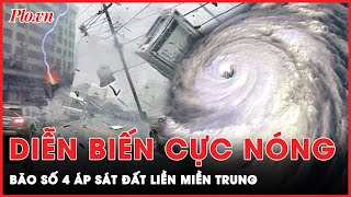 Diễn biến cực nóng Bão số 4 áp sát miền Trung gây mưa lớn gió giật cấp 10  Thời sự [upl. by Lokkin]