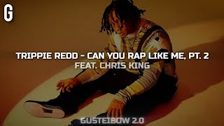 • Trippie Redd Chris King  Can You Rap Like Me Pt 2 LegendadoTradução [upl. by Lotti553]