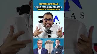 GIOVANNI MORILLO “CRISIS ECONÓMICA ARROPA A REPÚBLICA DOMINICANA “ [upl. by Idleman]