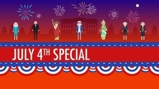 History of the 4th of July Crash Course US History Special [upl. by Htomit]