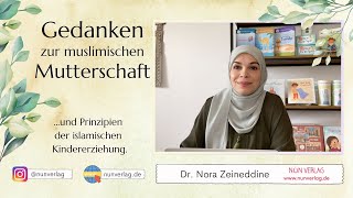 Gedanken zur muslimischen Mutterschaft und einige Prinzipien der islamischen Kindererziehung [upl. by Ailegra]