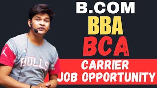 Bcom BBA BCA carrier opportunities  Bcom vs bba vs bca which one is best after 12th [upl. by Gudren220]