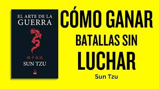 El Arte de la Guerra de Sun Tzú Estrategias Militares para Ganar Sin Luchar [upl. by Vasiliu]